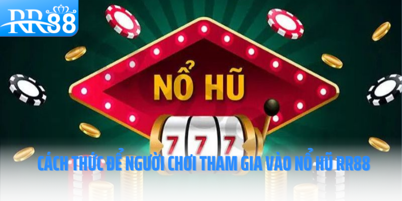 No-hu-RR88-cach-thuc