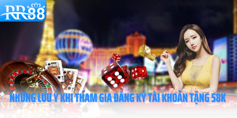 dang-ky-tai-khoan-tang-58k-nhung-luu-y