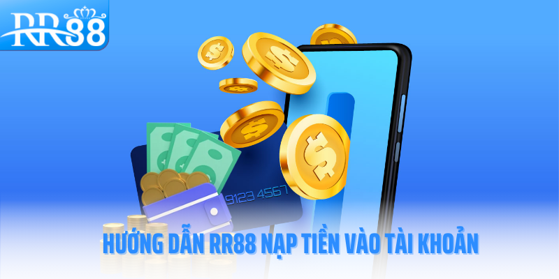 huong-dan-rr88-nap-tien