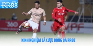 kinh-nghiem-ca-cuoc-bong-da-rr88